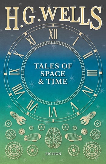 Tales of Space and Time Wells H. G.