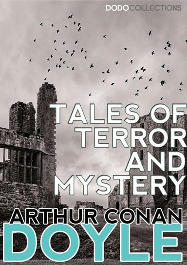 Tales of Terror and Mystery Doyle Arthur Conan