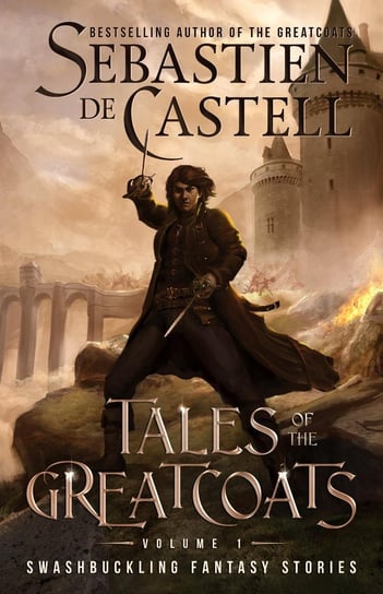 Tales of the Greatcoats De Castell Sebastien