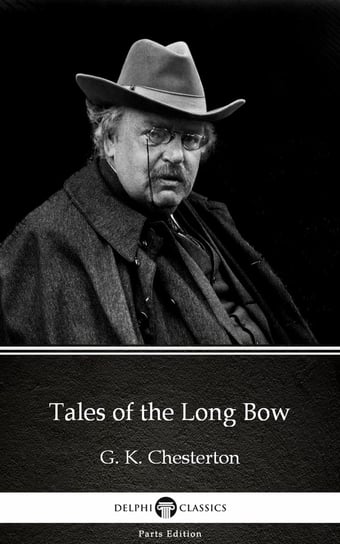 Tales of the Long Bow by G. K. Chesterton Chesterton Gilbert Keith