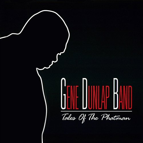 Tales of the Phatman Gene Dunlap Band