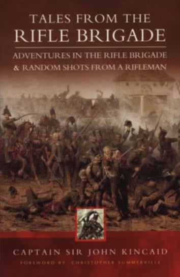 Tales of the Rifle Brigade Kincaid Sir John