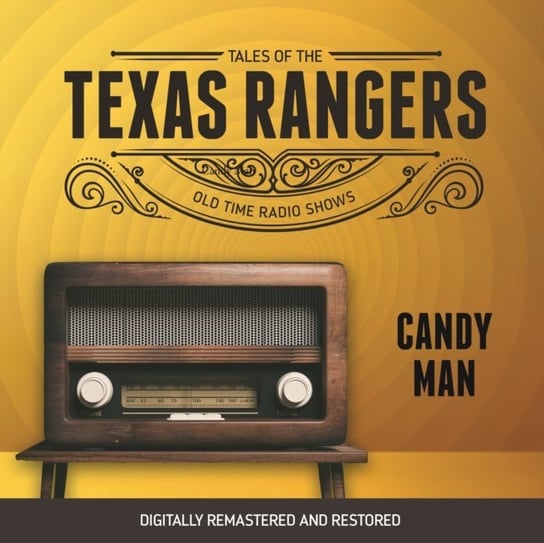 Tales of the Texas Rangers. Candy man Eric Freiwald, Robert Schaefer