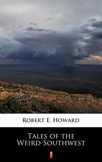 Tales of the Weird Southwest Howard Robert E.