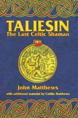 Taliesin: The Last Celtic Shaman Matthews John