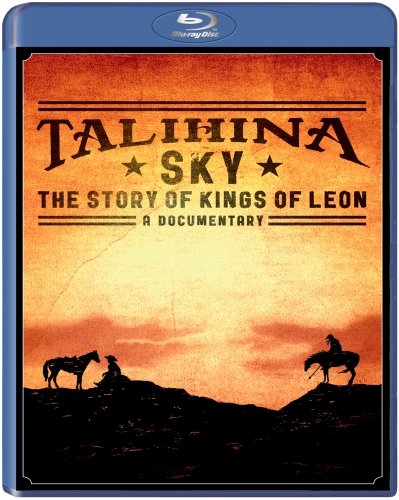 Talihina Sky: The Story of Kings Of Leon Kings of Leon
