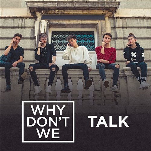 Talk Why Don't We