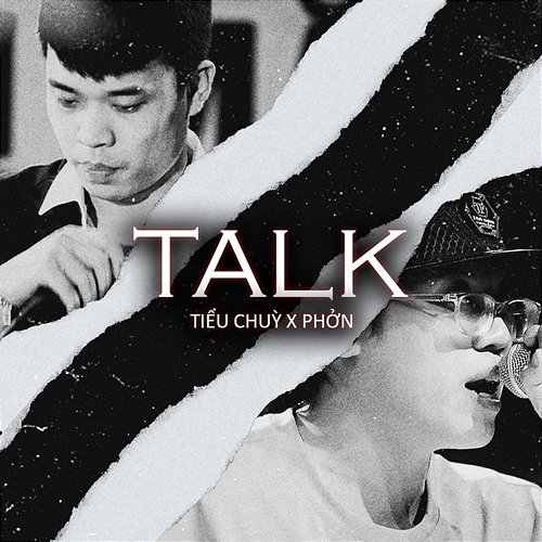 Talk Tiểu Chùy feat. Phởn