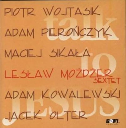 Talk To Jesus Lesław Możdżer Sextet, Możdżer Leszek, Pierończyk Adam, Sikała Maciej