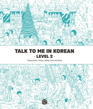 Talk To Me In Korean. Level 2 Opracowanie zbiorowe