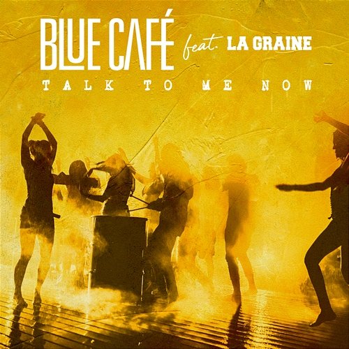 Talk To Me Now Blue Cafe feat. La Graine