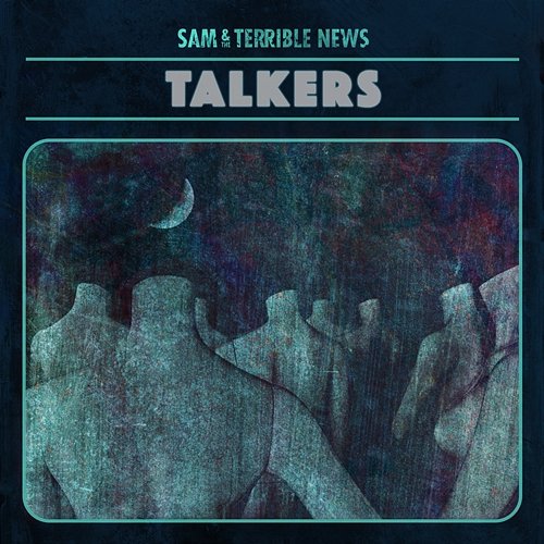 Talkers Sam & The Terrible News