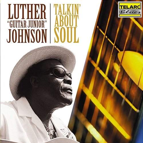 Talkin' About Soul Luther "Guitar Junior" Johnson