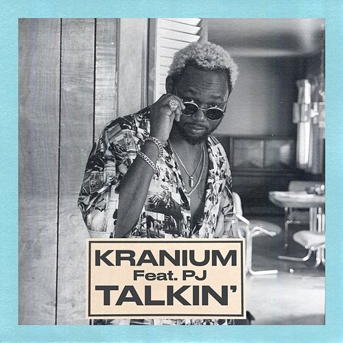 Talkin' Kranium feat. PJ