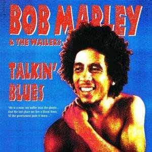 Talkin' Blues Bob Marley And The Wailers