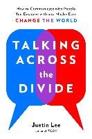 Talking Across the Divide Lee Justin