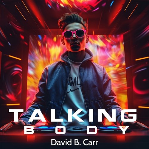 Talking Body David B. Carr