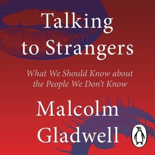 Talking to Strangers Gladwell Malcolm
