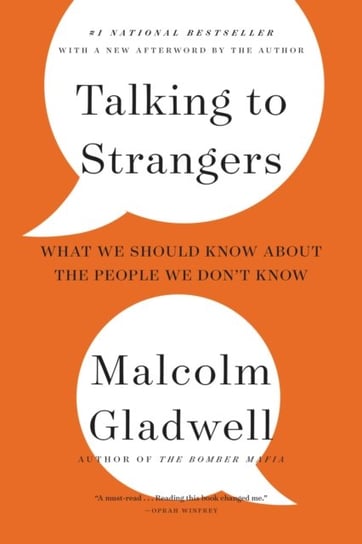 Talking to Strangers. What We Should Know about the People We Dont Know Malcolm Gladwell