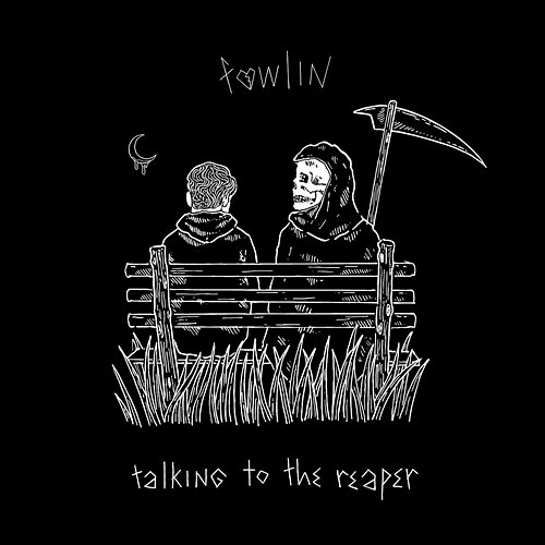 talking to the reaper fawlin