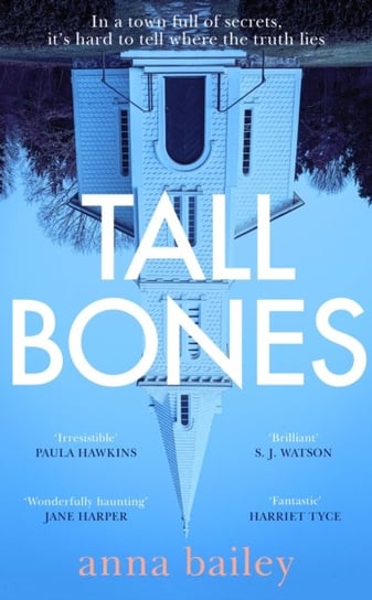 Tall Bones: The instant Sunday Times bestseller. Compelling - Paula Hawkins Bailey Anna