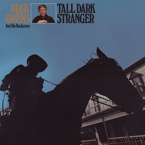 Tall Dark Stranger Buck Owens And His Buckaroos