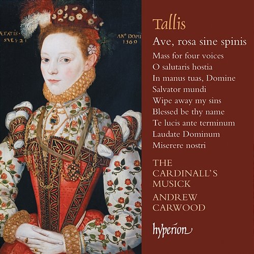 Tallis: Ave, rosa sine spinis & Other Sacred Music The Cardinall's Musick, Andrew Carwood