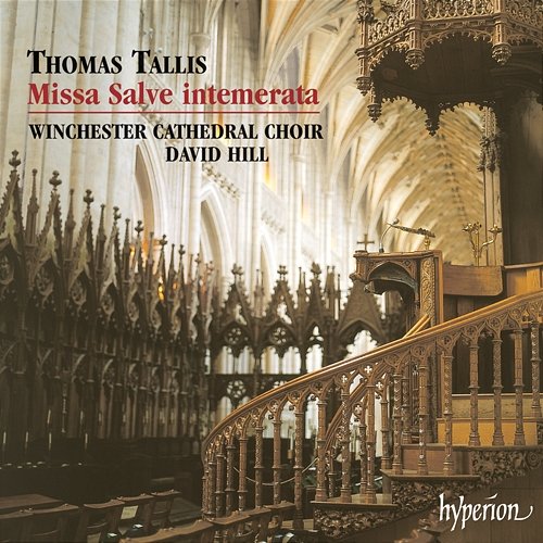 Tallis: Missa Salve intemerata & Antiphons Winchester Cathedral Choir, David Hill