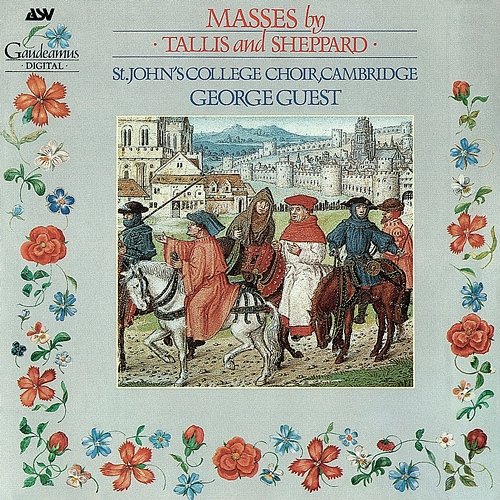 Tallis & Sheppard: Masses The Choir of St John’s Cambridge, George Guest