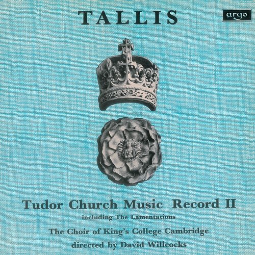 Tallis: Tudor Church Music II (Lamentations of Jeremiah) Choir of King's College, Cambridge, Academy of St Martin in the Fields, Sir David Willcocks