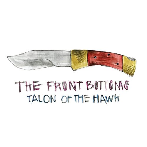 Talon Of The Hawk The Front Bottoms
