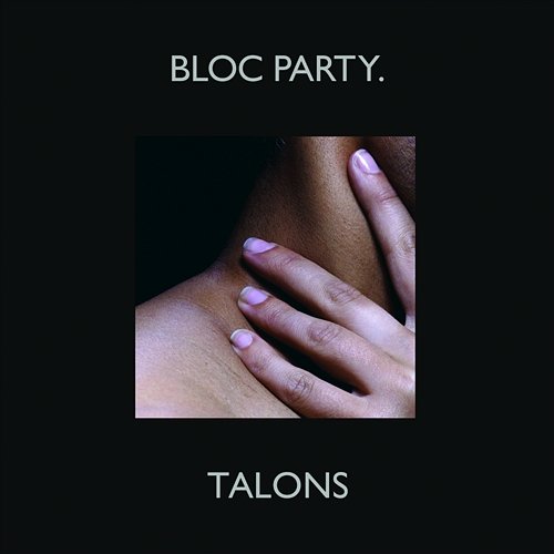 Talons Bloc Party