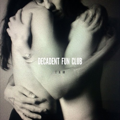Tam Decadent Fun Club