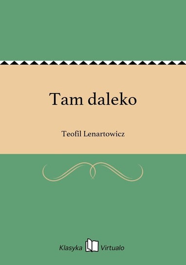 Tam daleko Lenartowicz Teofil