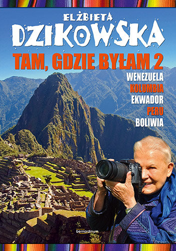 Tam, gdzie byłam. Część 2 Dzikowska Elżbieta