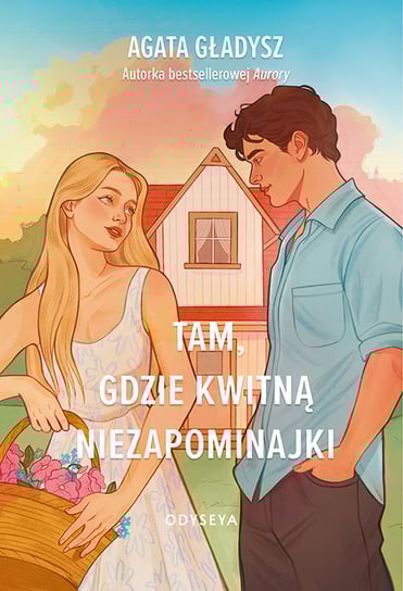 Tam, gdzie kwitną niezapominajki Agata Gładysz