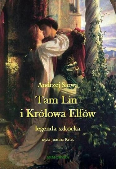 Tam Lin i Królowa Elfów. Legenda szkocka Sarwa Andrzej Juliusz