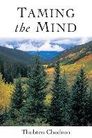 Taming The Mind Chodron Thubten