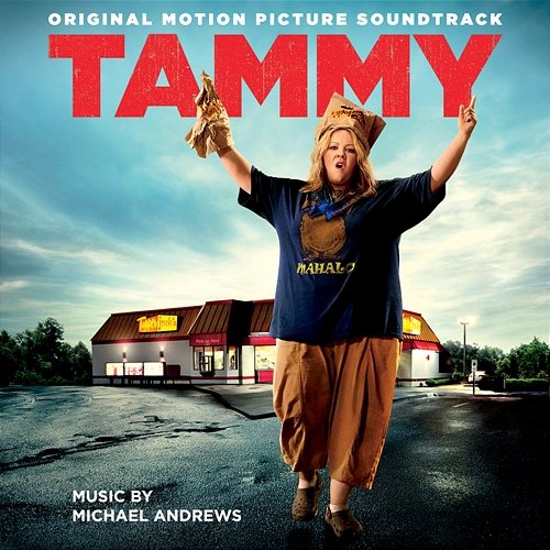 Tammy (Original Motion Picture Soundtrack) Michael Andrews