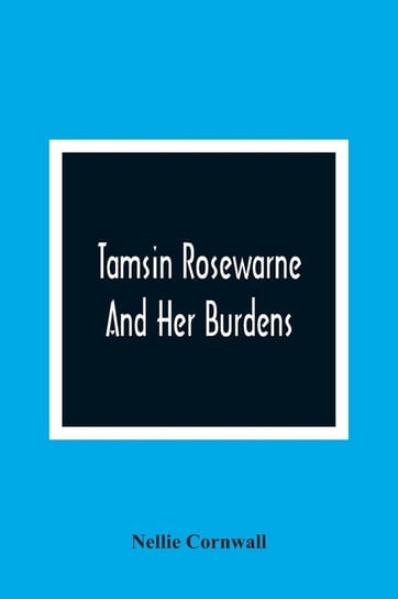 Tamsin Rosewarne And Her Burdens Cornwall Nellie