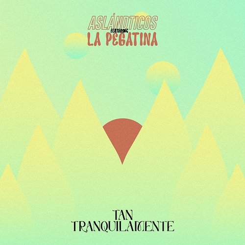 Tan Tranquilamente Los Aslándticos feat. La Pegatina