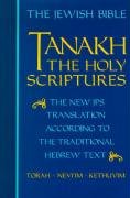Tanakh-TK: The Holy Scriptures, the New JPS Translation According to the Traditional Hebrew Text Jewish Publication Society Of America