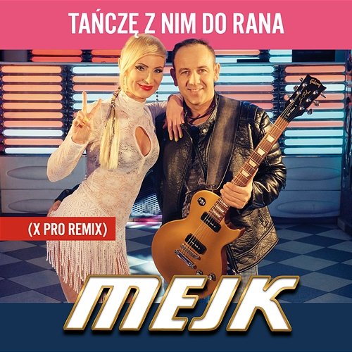 Tańczę z Nim Do Rana (X Pro Remix) Mejk