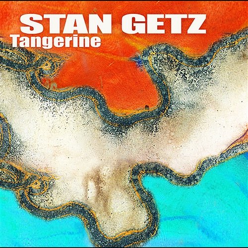 Tangerine Stan Getz