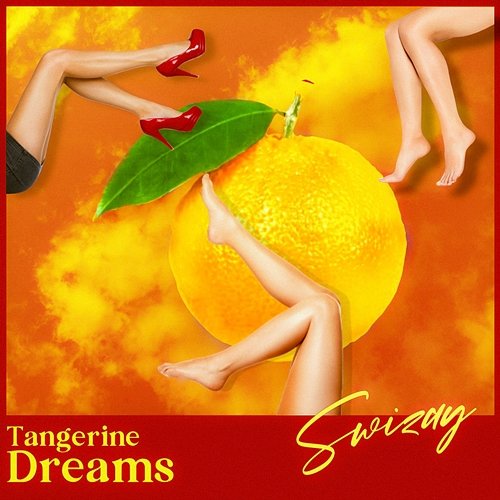 Tangerine Dreams Swizay