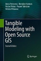 Tangible Modeling with Open Source GIS Petrasova Anna, Harmon Brendan, Petras Vaclav, Tabrizian Payam, Mitasova Helena