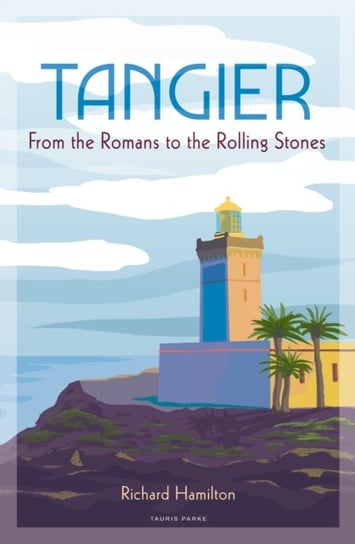 Tangier: From the Romans to The Rolling Stones Hamilton Richard