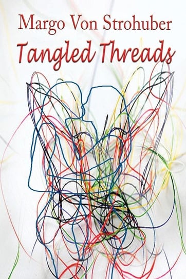 Tangled Threads Von Strohuber Margo