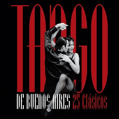 Tango De Buenos Aires: 25 Clásicos Various Artists