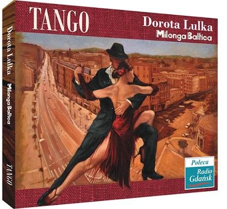 Tango. Dorota Lulka & Milonga Baltica Milonga Baltica, Lulka Dorota